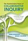 Transformative Power of Collaborative Inquiry, The: Realizing Change in Schools and Classrooms